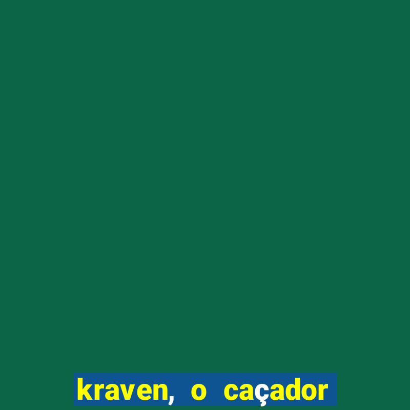 kraven, o caçador filme completo dublado